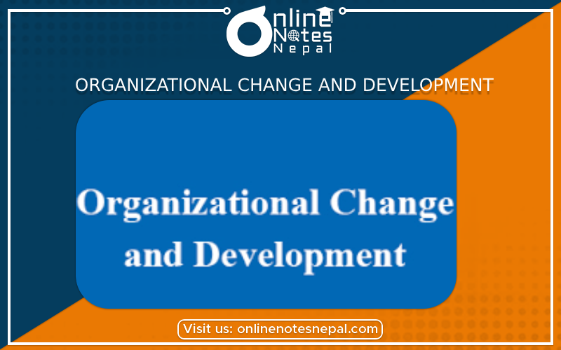Organizational change and Development